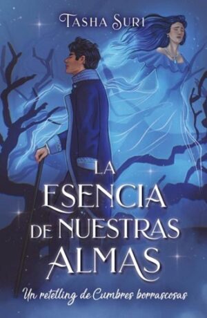 56444-LA ESENCIA DE NUESTRAS ALMAS: UN RETELLING DE CUMBRES BORRASCOSAS