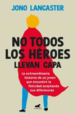 56738-NO TODOS LOS HEROES LLEVAN CAPA