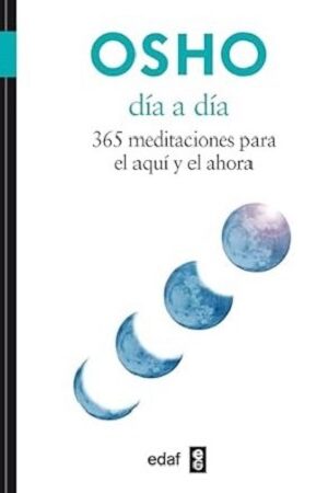 56659-DIA A DIA : 365 MEDITACIONES PARA EL AQUI Y EL AHORA