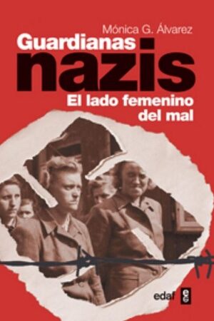 48889-GUARDIANAS NAZIS : EL LADO FEMENINO DEL MAL