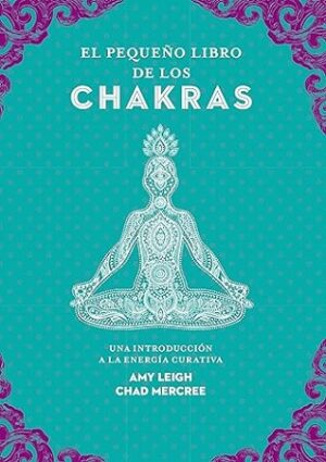 56578-EL PEQUEÑO LIBRO DE LOS CHAKRAS