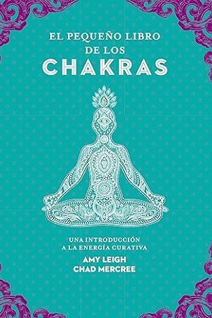 56578-EL PEQUEÑO LIBRO DE LOS CHAKRAS