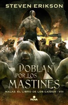 13613-DOBLAN POR LOS MASTINES : MALAZ EL LIBRO DE LOS CAIDOS VIII