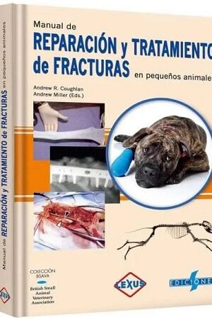 56346-MANUAL DE REPARACION Y TRATAMIENTO DE FRACTURAS EN PEQUEÑOS ANIMALES