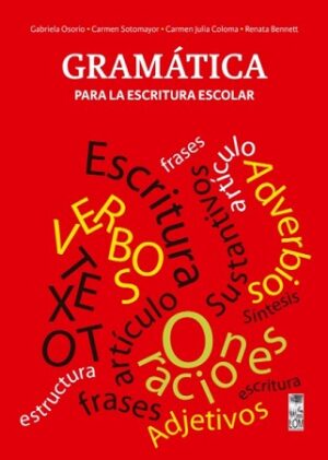 56317-GRAMATICA : PARA LA ESCRITURA ESCOLAR