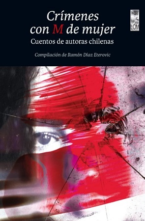 56335-CRIMENES CON M DE MUJER : CUENTOS DE AUTORAS CHILENAS