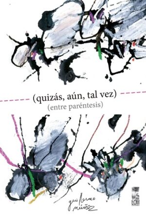 56273-QUIZAS, AUN, TAL VEZ (ENTRE PARENTESIS)