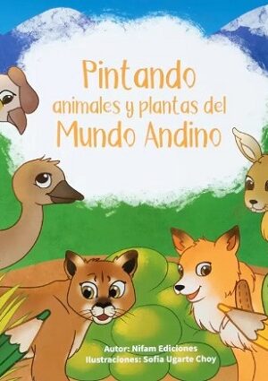 56419-PINTANDO ANIMALES Y PLANTAS DEL MUNDO ANDINO