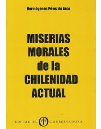 10933-MISERIAS MORALES DE LA CHILENIDAD ACTUAL