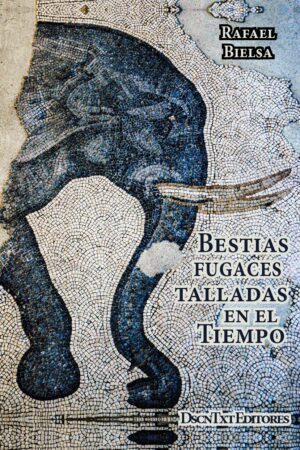 54647-BESTIAS FUGACES TALLADAS EN EL TIEMPO