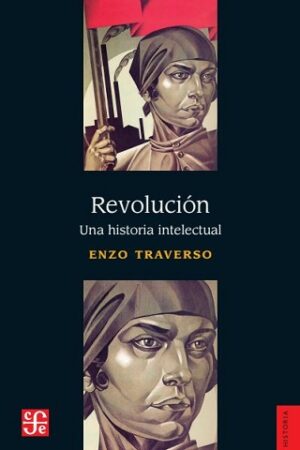 56241-REVOLUCION : UNA HISTORIA INTELECTUAL