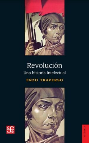 56241-REVOLUCION : UNA HISTORIA INTELECTUAL