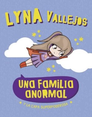 56457-UNA FAMILIA ANORMAL : Y LA CAPA SUPERPODEROSA