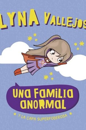 56457-UNA FAMILIA ANORMAL : Y LA CAPA SUPERPODEROSA