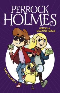 5087-PERROCK HOLMES : PISTAS A CUATRO PATAS