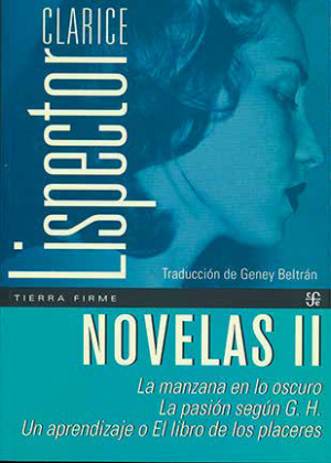 32958-NOVELAS II : LA MANZANA EN LO OSCURO / LA PASION SEGUN G.H. / UN APRENDIZAJE O EL LIBRO DE LOS PLACERES