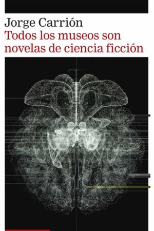 35289-TODOS LOS MUSEOS SON NOVELAS DE CIENCIA FICCION