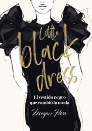 55703-LITTLE BLACK DRESS : EL VESTIDO NEGRO QUE CAMBIO LA MODA