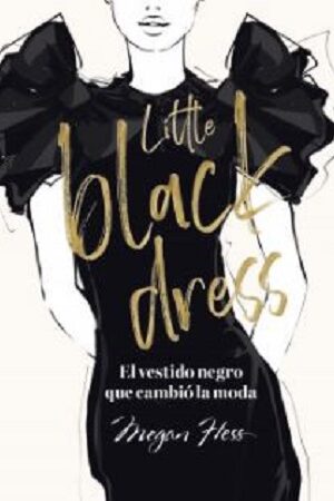 55703-LITTLE BLACK DRESS : EL VESTIDO NEGRO QUE CAMBIO LA MODA