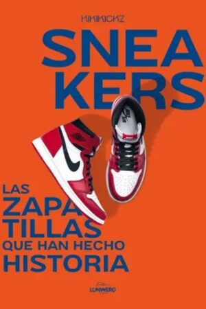 54706-SNEAKERS : LAS ZAPATILLAS QUE HAN HECHO HISTORIA