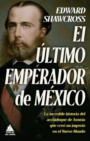 57019-EL ULTIMO EMPERADOR DE MEXICO