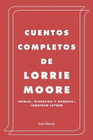 16286-CUENTOS COMPLETOS DE LORRIE MOORE