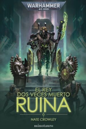 56119-EL REY DOS VECES MUERTO : RUINA I (WARHAMMER 40000)