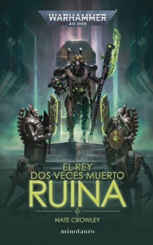 56119-EL REY DOS VECES MUERTO : RUINA I (WARHAMMER 40000)