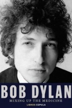 54685-BOB DYLAN : MIXING UP THE MEDICINE