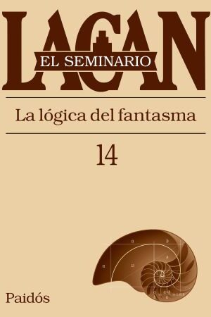 55299-EL SEMINARIO XIV: LA LOGICA DEL FANTASMA