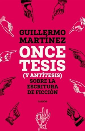 56122-ONCE TESIS (Y ANTITESIS) SOBRE LA ESCRITURA DE FICCION