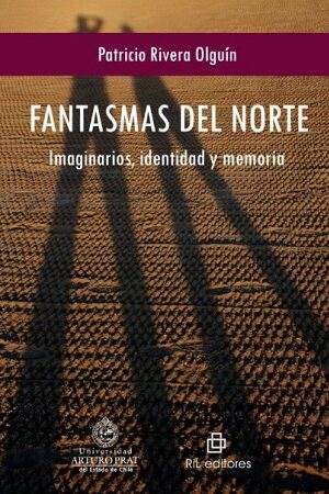 57323-FANTASMAS DEL NORTE : IMAGINARIOS, IDENTIDAD Y MEMORIA