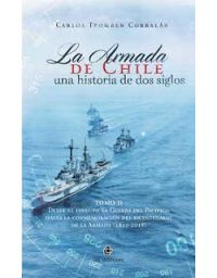 7959-LA ARMADA DE CHILE : UNA HISTORIA DE DOS SIGLOS (TOMO II)