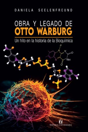 54861-OBRA Y LEGADO DE OTTO WARBURG : UN HITO EN LA HISTORIA DE LA BIOQUIMICA