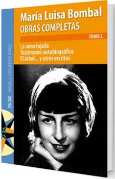 16761-OBRAS COMPLETAS MARIA LUISA BOMBAL. TOMO 2: LA AMORTAJADA , EL ARBOL Y OTROS ESCRITOS