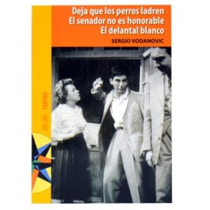 40509-DEJA QUE LOS PERROS LADREN / EL SENADOR NO ES HONORABLE / EL DELANTAL BLANCO