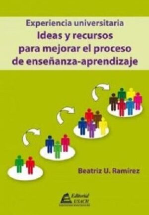 57281-EXPERIENCIA UNIVERSITARIA : IDEAS Y RECURSOS PARA MEJORAR EL PROCESO DE ENSEÑANZA-APRENDIZAJE