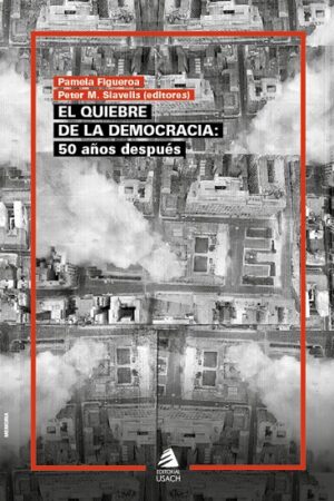 57052-EL QUIEBRE DE LA DEMOCRACIA : 50 AÑOS DESPUES