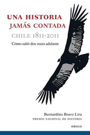 57422-UNA HISTORIA JAMAS CONTADA CHILE 1811-2011