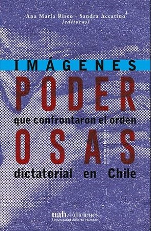 52797-PODEROSAS : IMAGENES QUE CONFRONTARON EL ORDEN DICTATORIAL EN CHILE