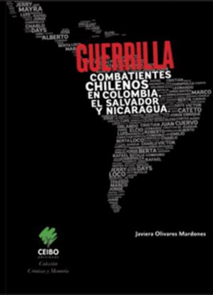 18431-GUERRILLA : COMBATIENTES CHILENOS EN COLOMBIA EL SALVADOR Y NICARAGUA