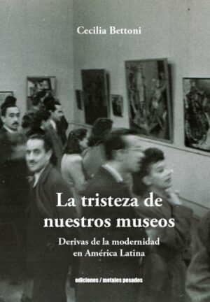 56934-LA TRISTEZA DE NUESTROS MUSEOS