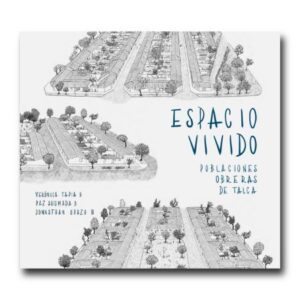 49501-ESPACIO VIVIDO, POBLACIONES OBRERAS DE TALCA
