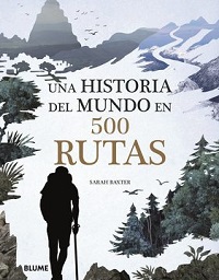 204-UNA HISTORIA DEL MUNDO EN 500 RUTAS