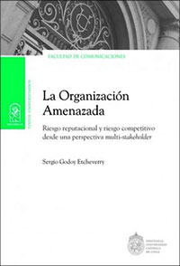 4488-LA ORGANIZACION AMENAZADA : RIESGO REPUTACIONAL Y RIESGO COMPETITIVO DESDE UNA PERSPECTIVA MULTI-SHAKEHOLDER