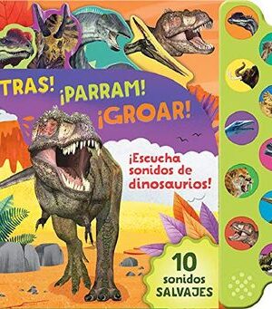 21853-TRAS, PARRAM, GROAR (10 SONIDOS SALVAJES DE DINOSAURIOS)