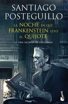 30524-LA NOCHE EN QUE FRANKENSTEIN LEYO EL QUIJOTE