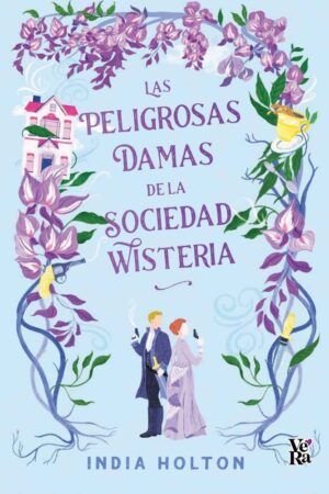 55068-LAS PELIGROSAS DAMAS DE LA SOCIEDAD WISTERIA