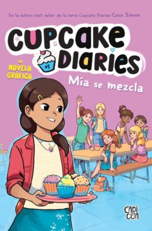 55551-CUPCAKE DIARIES, MIA SE MEZCLA (NOVELA GRAFICA)