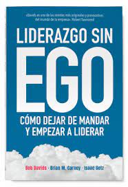 27999-LIDERAZGO SIN EGO : COMO DEJAR DE MANDAR Y EMPEZAR A LIDERAR